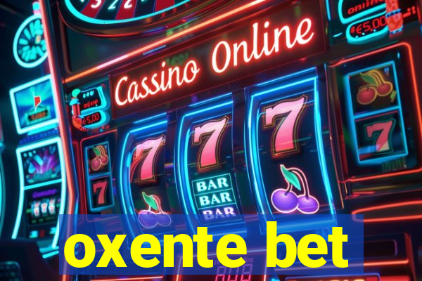 oxente bet